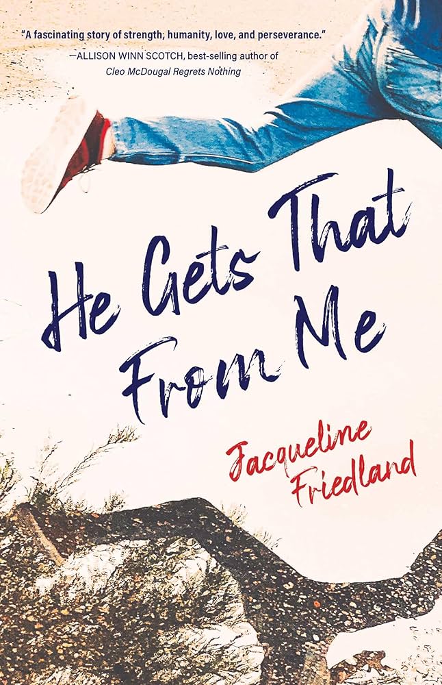 He Gets That From Me – Jacqueline&nbsp;Friedland